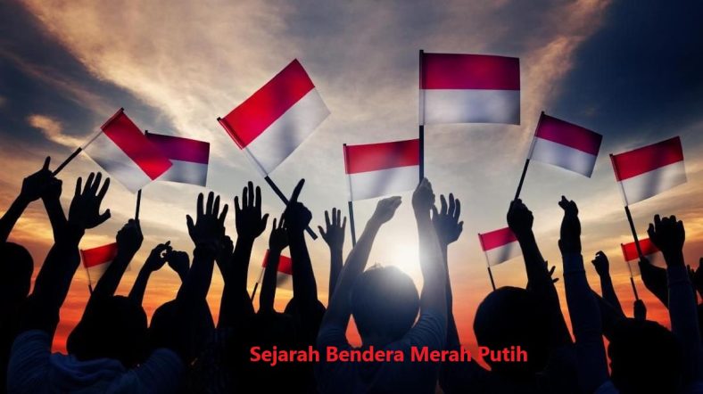 sejarah bendera merah putih
